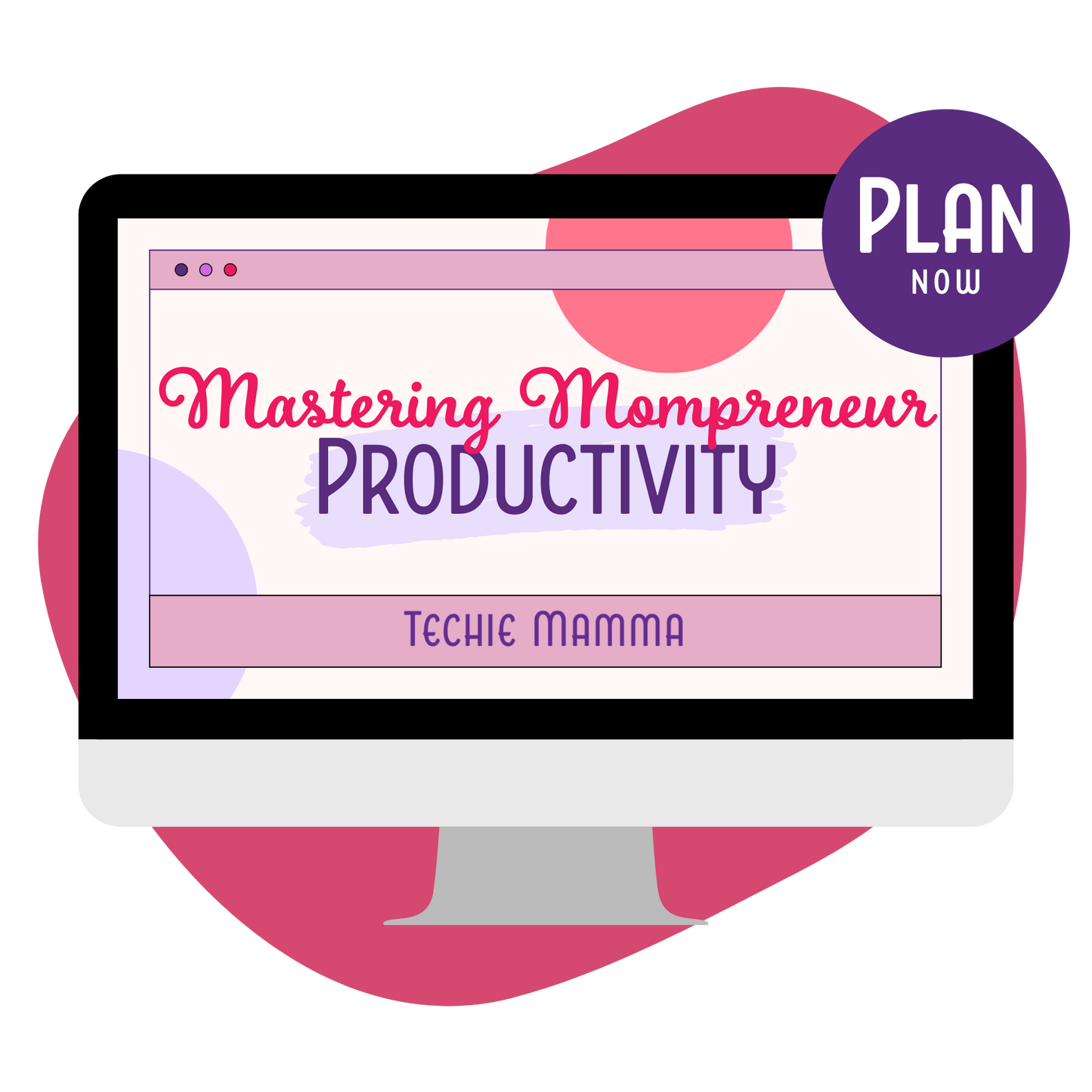 Mastering Mompreneur Productivity