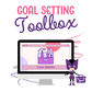 Goal Setting Toolbox